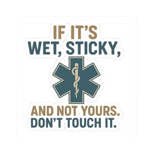Humorous EMT Kiss-Cut Stickers, First Responder Gifts, Funny Medical Stickers, Laptop Decals, Emergency Services Decor