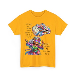 It Was More Fun Being 20 in the 70s Than 70 in the 20s | Retro T-Shirt