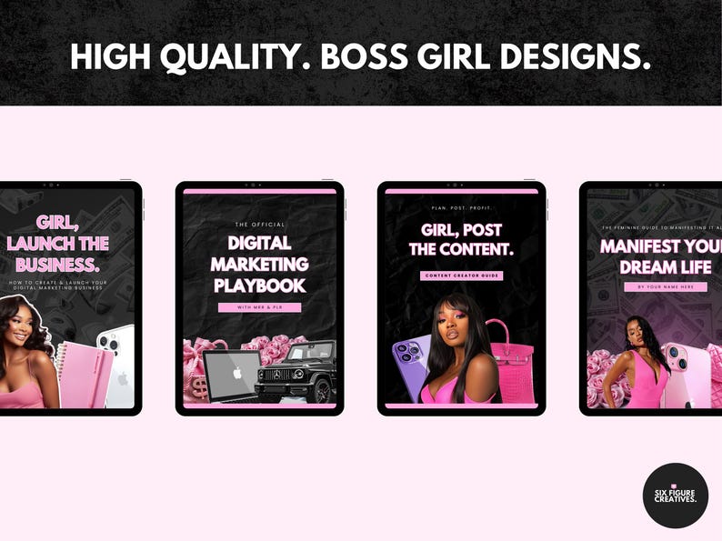 May include: Image featuring four digital marketing guides on tablets. The guides have pink and black themes with text like "Girl, Launch the Business" and "Digital Marketing Playbook." The image includes the text "High Quality. Boss Girl Designs."