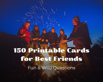 150 Printable Cards for Best Friends | Table Talk Game | Ice Breaker | Question Cards | Answer UP | Fun & Wild Questions