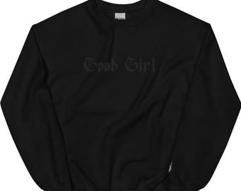 Good Girl Embroidered Crewneck – Subtle Black Sweatshirt for Alt Girls, BookTok, Metalheads, Dark Romance Readers
