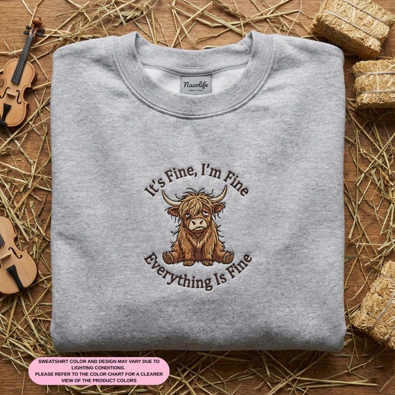 Embroidered Highland Cow Shirt, Its Fine Im Fine, Messy Hair Cow, Funny Farm Animal, Sarcastic Mom Sweatshirt, Chaotic Mood Crewneck