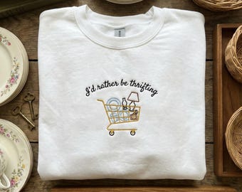 I'd Rather Be Thrifting Embroidered Sweatshirt, Vintage Shopping Cart Hoodie, Thrifting Queen Gift, Secondhand Treasure Hunter Apparel