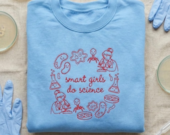 Embroidered Smart Girls Do Science Sweatshirt, Female Lab Tech Microbe Bacteria Virus Circle Hoodie, Biology Gift