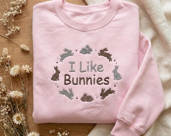 I Like Bunnies Embroidered Sweatshirt, Rabbit Circle Hoodie, Easter Gift, Cute Animal Lover Apparel, Bunny Mom Shirt