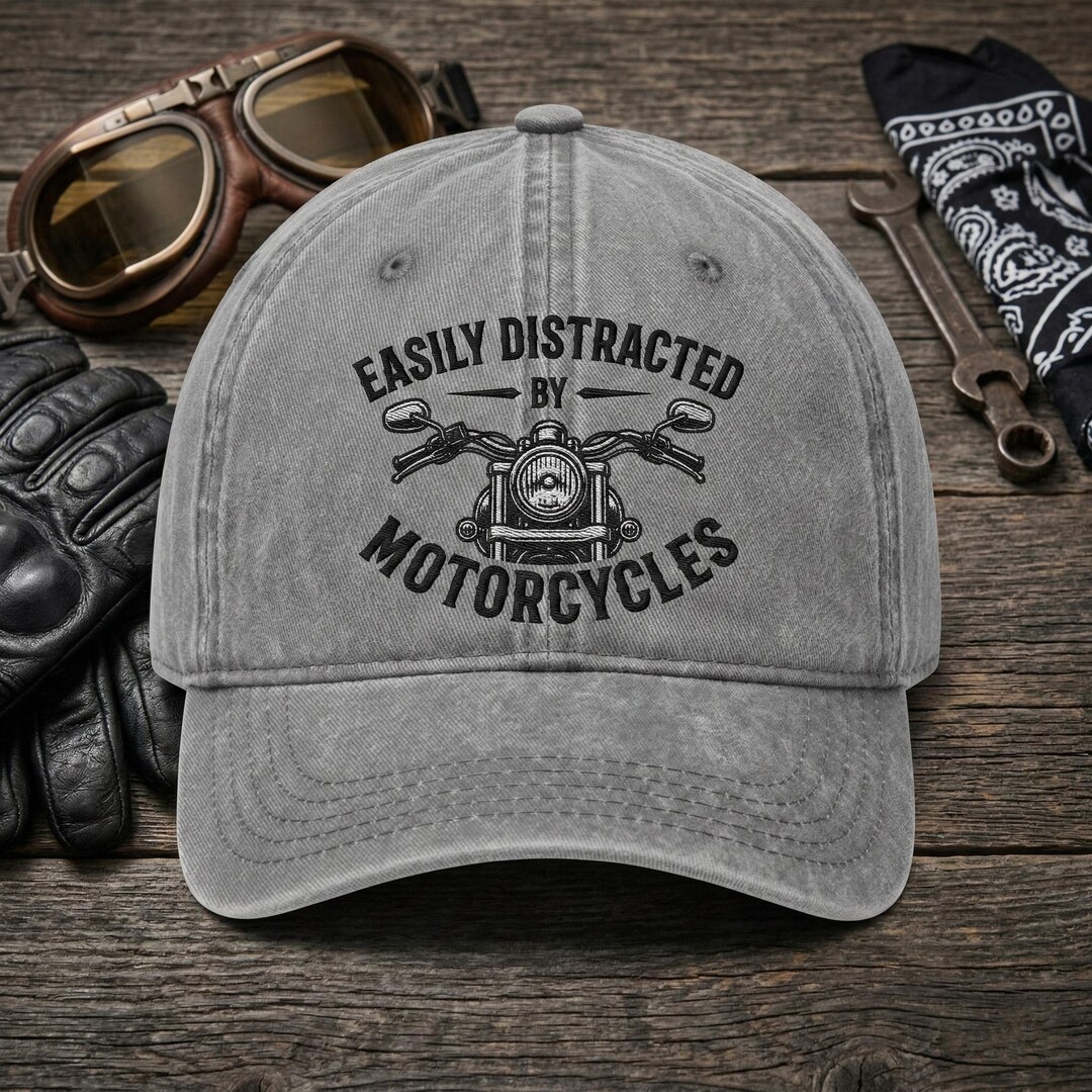 Embroidered Biker Cap, Easily Distracted by Motorcycles, Washed Dad Cap ...