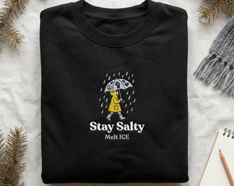 Stay Salty Melt ICE Embroidered Sweatshirt, Umbrella Activist Apparel, Anti ICE Support, Social Justice Hoodie, Community Care Crewneck