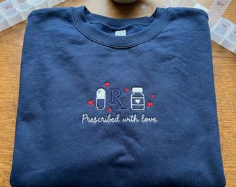 Prescribed With Love Embroidered Sweatshirt, Pharmacist Gift, Pharmacy Tech Crewneck, Valentine Medical Gift, Rx Heart Hoody, Medicine Shirt