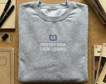 Buchliebhaber gesticktes Sweatshirt Unterstützen Sie Ihre lokale Bibliothek, Bibliothekar Geschenk, gemütlicher Leser Pullover