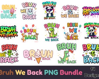 Funny Bruh We Back PNG Bundle: Back To School Designs (Digital Download