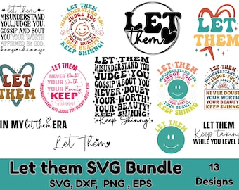Let them svg, 13 let them svg bundle, let them png, Motivational Quote Svg,  Let them clipart, Inspirational Svg, Self Worth Png