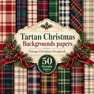 May include: A collection of 50 printable tartan Christmas background papers featuring various plaid patterns in red, green, blue, and cream. A central cream label displays the text Tartan Christmas Backgrounds papers, Vintage Christmas Scrapbook, and 50 Printable Papers, decorated with holly berries, pine cones, and red ribbons.