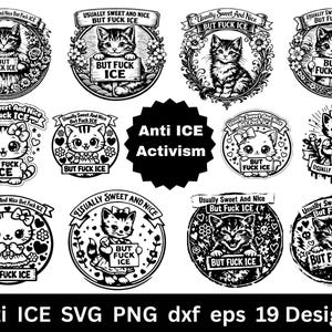 May include: A collection of black and white cat designs with the text "Usually Sweet And Nice But Fuck ICE". The designs are circular and feature various cat illustrations holding signs with the same message. The phrase "Anti ICE Activism" is also present.