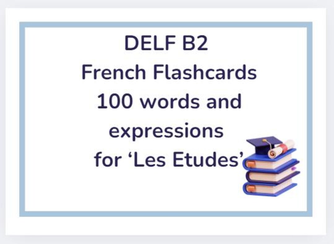 DELF B2 Flashcards 'les Etudes' 100 Words and Expressions - Etsy