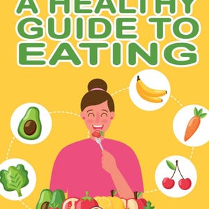 A Healthy Guide To Eating