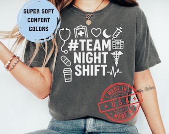 Team Night Shift Shirt Funny Comfort Colors Tee for Healthcare Workers Nightshift Rn Lpn Cna Gift Nurse Night Shift Doctor