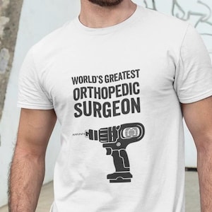 Worlds Greatest Orthopedic Surgeon Shirt, Funny Ortho Doctor Tee, Comfort Colors 1717, Medical Humor Gift, Bone Doctor, Surgeon Appreciation