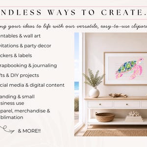 May include: A framed watercolour print of a sea turtle in green and pink hangs above a white console table. The text "ENDLESS WAYS TO CREATE..." and a list of creative applications are displayed.