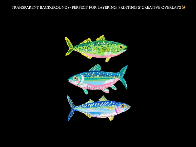 May include: Three colorful fish illustrations on a black background. The fish are painted in shades of green, blue, and yellow, with pink accents. The text at the top says "TRANSPARENT BACKGROUNDS - PERFECT FOR LAYERING, PRINTING & CREATIVE OVERLAYS."