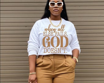 God Doesn’t Fail T-Shirt | Christian Faith Tee | Inspirational Bible Verse Shirt