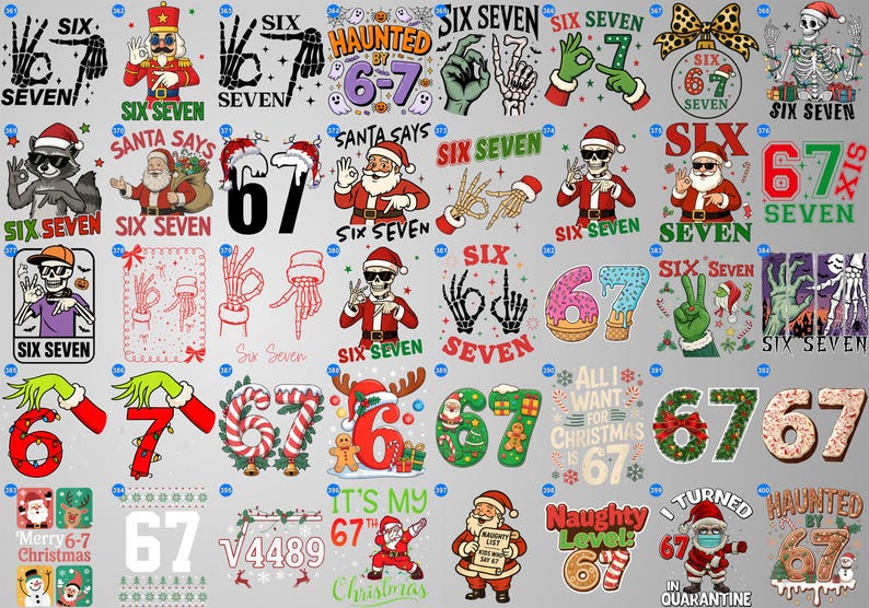 May include: A collection of graphic designs featuring the numbers six and seven, with various themes. Designs include Santa Claus, skeletons, and holiday-themed elements. The text "Six Seven" is present in many designs.