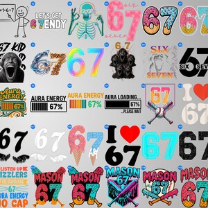 May include: A collection of graphic designs featuring the number 67 in various styles. Designs include a skeleton, an alien, an ice cream cone, and text such as "Aura Energy" and "Let's Get 6 Tendy".