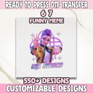 Six Seven 6 7 Meme Kpop Girls Band Dtf Transfer, Funny 67 Trend Social Media Dtf, Trending 6/7 Aesthetic Dtf, Kpop Demon Hunters Dtf