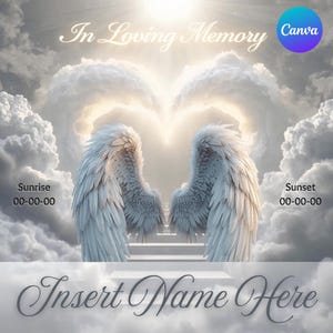 May include: Digital memorial design with angel wings, stairs, and a heart-shaped cloud formation. The text "In Loving Memory" and "Insert Name Here" are displayed. The image includes the Canva logo and sunrise/sunset time indicators.