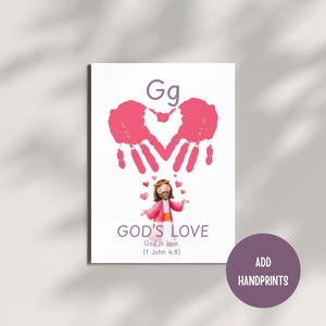 May include: A white print featuring the letter "Gg" and a heart made of pink handprints. Below, the text reads "GOD'S LOVE" and "God is love. (1 John 4:8)". A cartoon figure is at the bottom. A purple circle with the text "ADD HANDPRINTS" is in the bottom right.