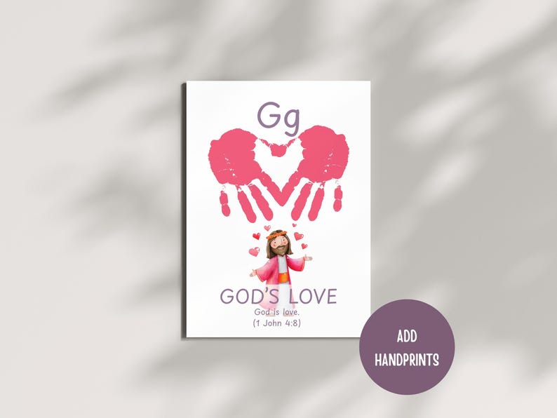 May include: A white print featuring the letter "Gg" and a heart made of pink handprints. Below, the text reads "GOD'S LOVE" and "God is love. (1 John 4:8)". A cartoon figure is at the bottom. A purple circle with the text "ADD HANDPRINTS" is in the bottom right.