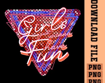 Girls just wanna have fun PNG, 80's neon retro PNG, Pink 80's style retro PNG, girls trip png, neon png, retro triangle sublimation file