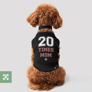 Sirt for Dog T-shirt with 20 Times Mom Print, Funny Personalized Pet Gift