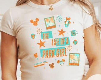 The Life of a Park Girl Disney Baby tee Croptop tank, Disney Girls shirt, WDW Disneyland Girls trip Girly aesthetic baby tee