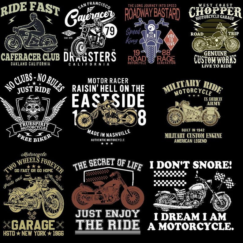 May include: A black graphic featuring various motorcycle-themed designs. Text includes "Ride Fast," "Caferacer," "Roadway Bastard," "West Coast Chopper," "No Clubs - No Rules," "Motor Racer," "Military Ride," "Two Wheels Forever," "The Secret of Life," and "I Don't Snore!"