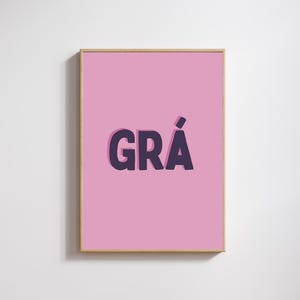Grá Wall Print - Love - Wall Print  [Irish Art Poster - Irish Saying - Irish Wall Hanging - Irish Language Poster - As Gaeilge]