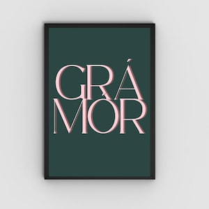 Grá Mór Irish Art Poster - Much Love / Big Love --- [Irish Saying - Irish Wall Hanging - Irish Language Poster - As Gaeilge]