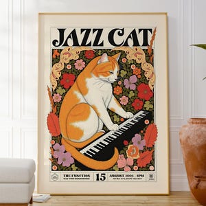 May include: A vintage-style poster featuring a cartoon orange and white cat playing a keyboard. The poster has a floral background with red, orange, yellow, and pink flowers. The text "JAZZ CAT" is at the top of the poster. The poster also includes the text "THE FUNCTION" and "15 AUGUST 2004 - 8PM".
