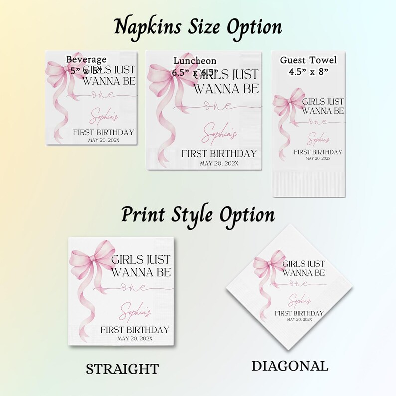 May include: Customizable napkins featuring a pink ribbon illustration and the text GIRLS JUST WANNA BE one, Sophia's FIRST BIRTHDAY MAY 20, 202X. Options include beverage 5 inches, luncheon 6.5 inches, guest towel 4.5 by 8 inches, and straight or diagonal print.