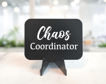 Mini Wood Sign –“Chaos Coordinator”– Funny Mini Wood Sign, Sarcastic Desk Decor, Quirky Office Quote, Sassy Gift, Mom Gift, Girl Boss