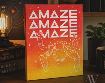 Project Hail Mary Inspired Rocky Amaze Amaze Amaze Laser Etched 8" x 10" Canvas Art