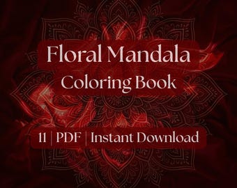 Floral Mandala Coloring Book | Intricate Flower Mandalas for Stress Relief | 11 Page Coloring Printable PDF