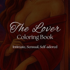 Könnte beinhalten: Ein Malbuch-Cover mit dem Titel "The Lover" in eleganter Schrift. Das Bild zeigt eine Person in einem roten Bademantel, mit dem Text "Intimate, Sensual, Self-adored" darunter. Der Hintergrund hat eine warme, dunkle Farbpalette.