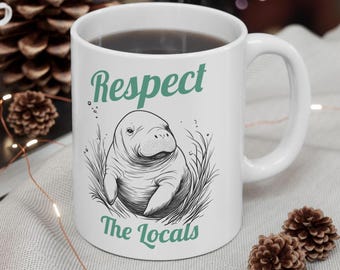 Florida Manatee Mug Respect the Locals Coffee Cup Crystal River Souvenir Eco Friendly Ocean Lover Gift Coastal Wildlife Nature enthusiast