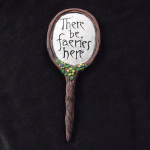 Fairy Garden Sign - "There be fairies here"