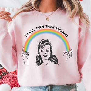 Lesbian Pride T-Shirt, I Can&#39;t Even Think Straight Shirt, Cute Pride Top & Funny Gift for Lesbian Girlfriend, Pride Month Apparel