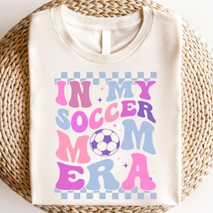 Soccer Mom Shirt, In My Soccer Mom Era Shirt, Custom Soccer Mom Shirt, Game Day Soccer Shirt, Funny Soccer Mom Shirt