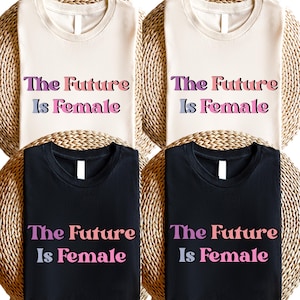 The Future Is Female Shirt, Toddler Girl Feminism Shirt, Women's Rights Shirt, Social Justice Tee, Equality Gift Shirt