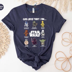 God Says That I Am Shirt, Star Wars Shirt, Disney Gift Tee, Star Wars Fan Shirt, God Says Shirt, Disney Fan Shirt, Star Wars Gift Shirt