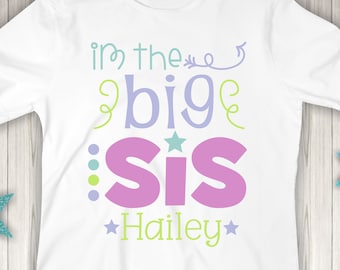 Personalized I'm the Big Sis Shirt or Bodysuit - Great for the big sister or as a gift!