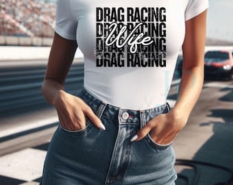 Drag Racing Wife Shirt | Race Wife Tee | NHRA Racing Shirt | Motorsports Apparel | Funny Race Day Shirt | Distressed Racing Graphic Tee |
